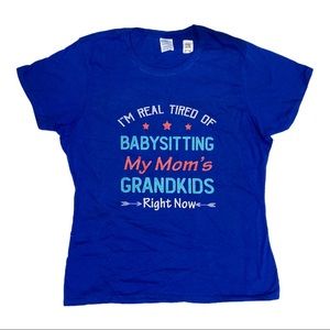 Tired of Babysitting T-shirt